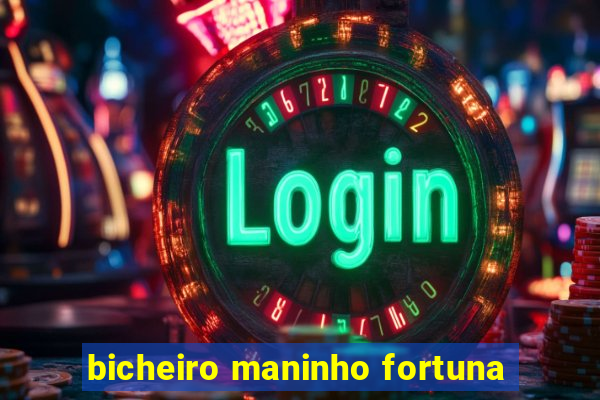 bicheiro maninho fortuna